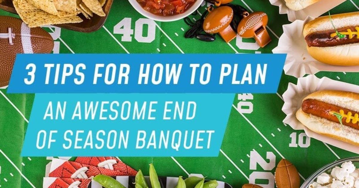 3 Tips For How To Plan An Awesome End Of Season Banquet Snap Raise